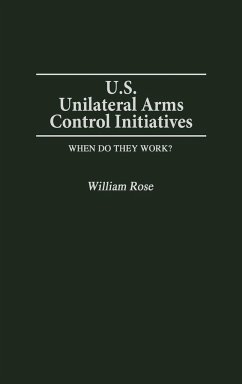 U.S. Unilateral Arms Control Initiatives - Rose, William