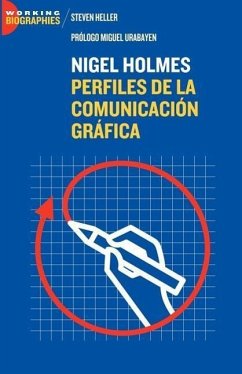 Nigel Holmes: Perfiles de la Comunicación Gráfica - Heller, Steven