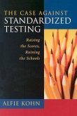 The Case Against Standardized Testing