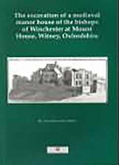 Excavation of a Medieval Manor House, Witney - Allen, T. G.; Durham, Brian; Hiller, Jonathan