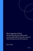 The Vengeance of God: The Meaning of the Root Nqm and the Function of the Nqm-Texts in the Context of Divine Revelation in the Old Testament
