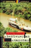 Abenteuer am Amazonas Abenteuer am Amazonas