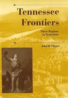 Tennessee Frontiers - Finger, John R