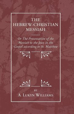 The Hebrew-Christian Messiah - Williams, A. Lukyn