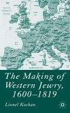 The Making of Western Jewry, 1600-1819