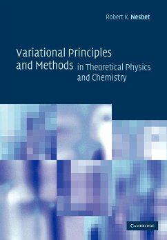 Variational Principles and Methods in Theoretical Physics and Chemistry - Nesbet, Robert K.