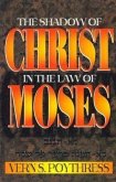 The Shadow of Christ in the Law of Moses