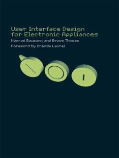User Interface Design of Electronic Appliances - Baumann, Konrad; Thomas, Bruce