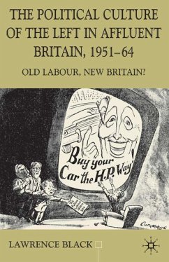 The Political Culture of the Left in Affluent Britain, 19 51-64 - Black, L.