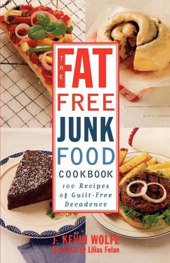 The Fat-free Junk Food Cookbook - Wolfe, J. Kevin