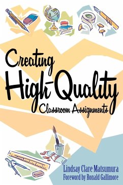 Creating High-Quality Classroom Assignments - Matsumura, Lindsay Clare