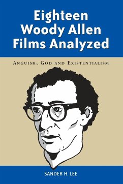 Eighteen Woody Allen Films Analyzed - Lee, Sander H.