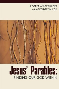 Jesus' Parables: Finding Our God Within - Winterhalter, Robert; Fisk, George W.