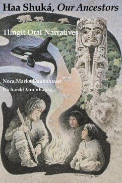 Haa Shuká, Our Ancestors - Dauenhauer, Nora Marks; Dauenhauer, Richard