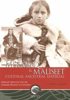 Mi'kmaq and Maliseet Cultural Ancestral Material - Augustine, Stephen J