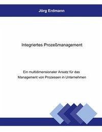 Integriertes Prozeßmanagement - Erdmann, Jörg