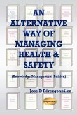 An Alternative Way of Managing Health & Safety (Knowledge Management Edition