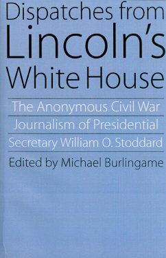 Dispatches from Lincoln's White House - Stoddard, William O