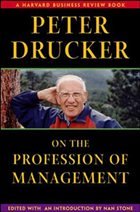 Peter Drucker on the Profession of Management - Drucker, Peter F / Stone, Nan