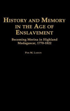 History and Memory in the Age of Enslavement - Larson, Pier Martin