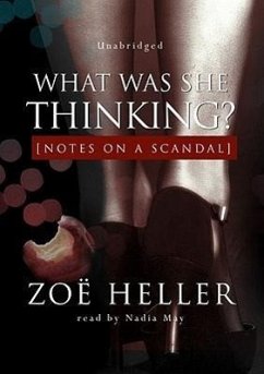What Was She Thinking?: Notes on a Scandal - Heller, Zoe