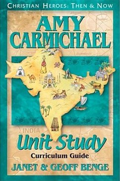 Amy Carmichael Unit Study Guide - Benge, Janet; Benge, Geoff; Publishing, Ywam