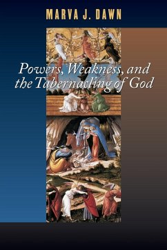 Powers, Weakness, and the Tabernacling of God - Dawn, Marva J