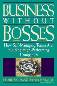 Business Without Bosses - Manz, Charles C.; Sims, Henry P.