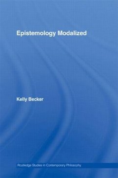 Epistemology Modalized - Becker, Kelly