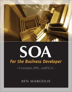 SOA for the Business Developer: Concepts, BPEL, and SCA - Margolis, Ben