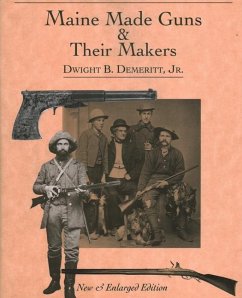 Maine Made Guns and Their Makers - Demeritt, Dwight
