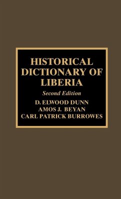 Historical Dictionary of Liberia - Dunn, Elwood D.; Beyan, Amos J.; Burrowes, Carl Patrick