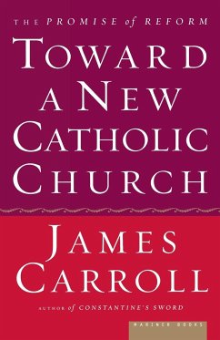 Toward a New Catholic Church - Carroll, James