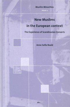 New Muslims in the European Context: The Experience of Scandinavian Converts - Roald, Anne Sofie