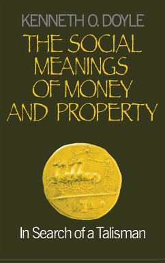 The Social Meanings of Money and Property - Doyle, Kenneth O.