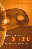 Performative Criticism: Experiments in Reader Response