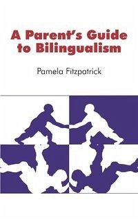 A Parent's Guide to Bilingualism - Fitzpatrick, Pamela