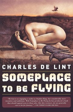 Someplace to Be Flying - De Lint, Charles