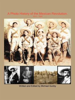 A Photo History of the Mexican Revolution 1910-1920 - Gunby, Michael