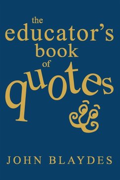The Educator's Book of Quotes - Blaydes, John