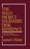 The Wiley Project Engineer's Desk Reference