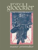Ray Gloeckler: Master Printmaker