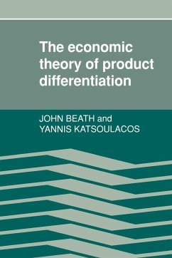 The Economic Theory of Product Differentiation - Beath, John; Katsoulacos, Yannis