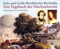 Das Tagebuch der Hochzeitsreise - Mendelssohn Bartholdy, Felix; Mendelssohn Bartholdy, Cecile