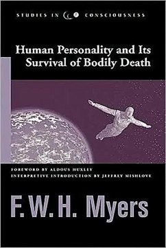 Human Personality and Its Survival of Bodily Death - Myers, F W H