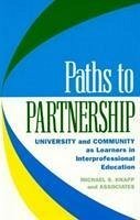 Paths to Partnership: University and Community as Learners in Interprofessional Education - Knapp, Michael S.