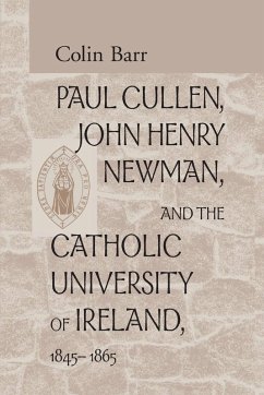 Cover Paul Cullen, John Henry Newman, and the Catholic University of Ireland, 1845-1865