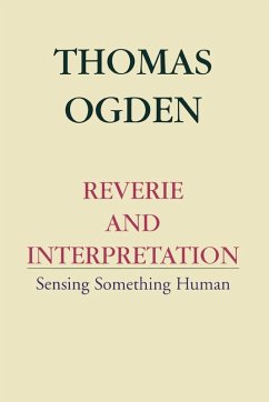 Reverie and Interpretation - Ogden, Thomas H.