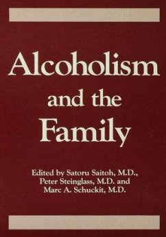 Alcoholism And The Family - Saitoh, Saturo; Steinglass, Peter; Schuckit, Marc A