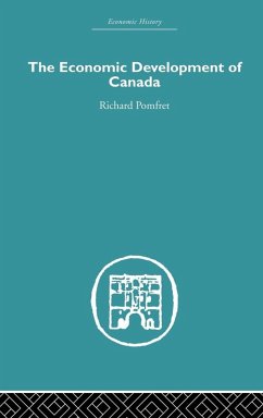 The Economic Development of Canada - Pomfret, Richard The Economic Development of Canada - Pomfret, Richard
